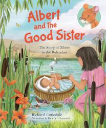 Albert and the Good Sister : The Story of Moses in the Bulrushes