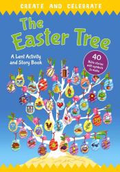 Create and Celebrate: the Easter Tree : A Lent Activity and Story Book