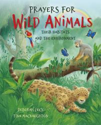 Prayers for Wild Animals : Their Habitats and the Environment