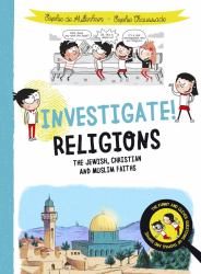 Investigate! Religions : The Jewish, Christian and Muslim Faiths