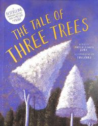 The Tale of Three Trees : A Traditional Folktale