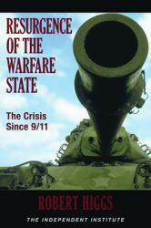 Resurgence of the Warfare State : The Crisis Since 9/11