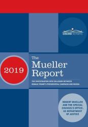 The Mueller Report : The Final Report of the Special Counsel Investigation of Donald J. Trump
