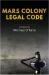 Mars Colony Legal Code : How Much Law Do We Take with Us?