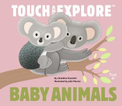 Baby Animals : Touch and Explore