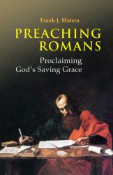 Preaching Romans : Proclaiming God's Saving Grace