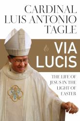 Via Lucis : The Life of Jesus in the Light of Easter