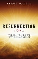 Resurrection : The Origin and Goal of the Christian Life