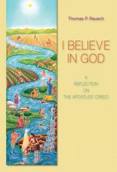 I Believe in God : A Reflection on the Apostles' Creed