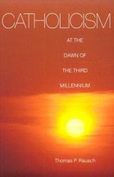 Catholicism at the Dawn of the Third Millennium