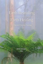 Earth Revealing, Earth Healing : Ecology and Christian Theology