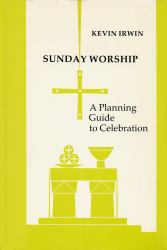 Sunday Worship : A Planning Guide to Celebration