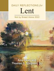 Not by Bread Alone : Daily Reflections for Lent 2022