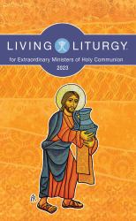 Living Liturgy for Extraordinary Ministers of Holy Communion : Year A (2023)