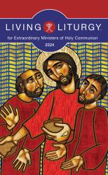 Living Liturgy(tm) for Extraordinary Ministers of Holy Communion : Year B (2024)