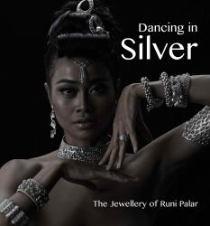 Dancing in Silver : The Jewellery of Runi Palar