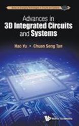 Advances in 3D Integrated Circuits and Systems