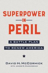 Superpower in Peril : A Battle Plan to Renew America