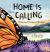 Home Is Calling : The Journey of the Monarch Butterfly