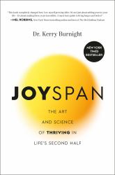 Joyspan : The Art and Science of Thriving in Life's Second Half