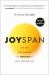 Joyspan : The Art and Science of Thriving in Life's Second Half