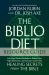 The Biblio Diet Study Guide : Live Long, Master Metabolism, Reduce Pain, Fight Depression, and Conquer Cancer with Healing Secrets from the Bible