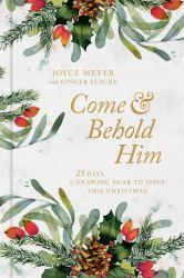 Come and Behold Him : 25 Days of Drawing near to Jesus This Christmas