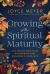 Growing in Spiritual Maturity : An 8-Session Bible Study on Becoming More Grounded in Your Faith