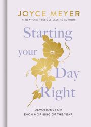 Starting Your Day Right : Devotions for Each Morning of the Year