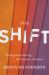 The Shift : Courageously Moving from Season to Season The Shift : Courageously Moving from Season to Season