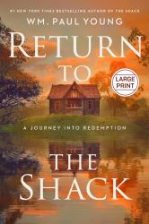 Return to the Shack : A Journey into Redemption