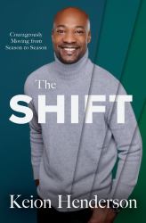 The Shift : Courageously Moving from Season to Season