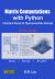 Matrix Computations with Python : A Practical Course for Physical and Data Sciences