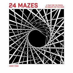 24 Mazes : A Book of Artistic Puzzles