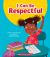 I Can Be Respectful (Learn about: Your Best Self)