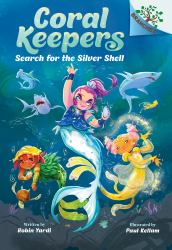 Search for the Silver Shell: a Branches Book (Coral Keepers #1)
