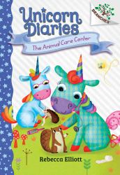 The Animal Care Center: a Branches Book (Unicorn Diaries #13)