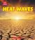 Heat Waves (Learn about: Wild Weather)