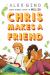 Chris Makes a Friend