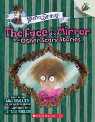 The Face in the Mirror and Other Scary Stories: an Acorn Book (Mister Shivers #5)
