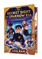 The Secret Sight of Sparrow Xia (the Missing Magic of Sparrow Xia #2)