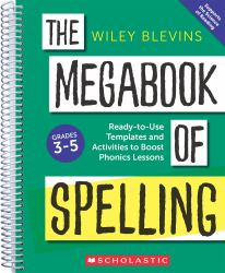 The Megabook of Spelling: Grades 3-5: Ready-To-Use Templates and Activities to Boost Word Study Lessons