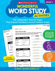Wonderful Word Study Activities: Grade 4: 100 Independent Practice Pages That Expand Vocabulary Across Content Areas