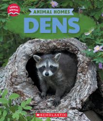 Dens (Learn about: Animal Homes)