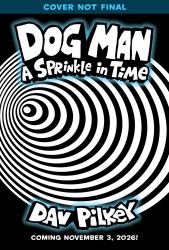 Dog Man: a Sprinkle in Time: a Graphic Novel (Dog Man #15): from the Creator of Captain Underpants