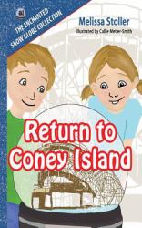 Return to Coney Island : The Enchanted Snow Globe Series