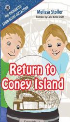 Return to Coney Island : The Enchanted Snow Globe Series