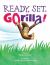 Ready, Set, Gorilla