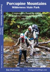 Porcupine Mountains Wilderness State Park : A Backcountry Guide for Hikers, Backpackers, Campers & Winter Visitors