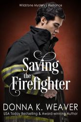 Saving the Firefighter : Health Care Heroes Book 5